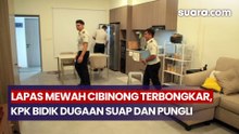 Lapas Mewah Cibinong Terbongkar, KPK Bidik Dugaan Suap dan Pungli