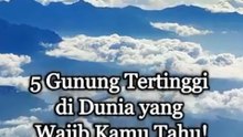 5 Gunung Tertinggi di Dunia yang Wajib Kamu Tahu! #top5 #paling #gunung