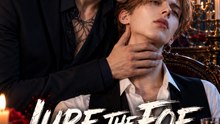 Lure the Foe Into Arms | A Dark Romance Drama of Forbidden Love, Secrets & Unexpected Desire - ENGSUB