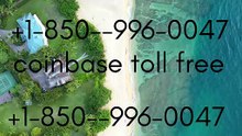 Complete™ List of coinbaseⓃ CUSTOMER© Care℗ (Toll Free Number …