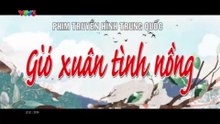 Gió Xuân Tình Nồng - Tập 9 - HP Media - Phim Thuyết Minh