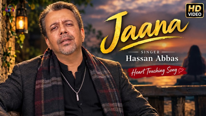 Jaana | Hassan Abbas | Heart Touching Song | HD Video