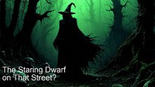 The Staring Dwarf on That Street