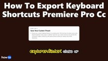 How to export keyboard shortcuts premiere pro cc (Step by Step)