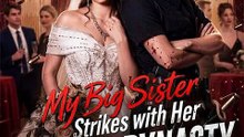 My Big Sister Strikes with Her Mafia Dynasty — They Thought My Sister Was Gone for Good… Then Her Mafia Dynasty Returned