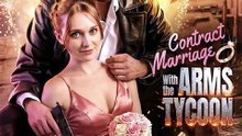 Contract Marriage with the Arms Tycoon — I Signed a Marriage Contract With the Arms Tycoon… Then He Made It Impossible to Leave