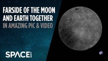 Moon’s Far Side And Earth Together In Amazing Satellite Images