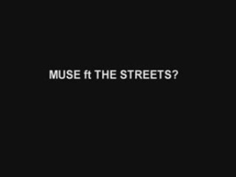 Muse ft The Streets - Who knows Who
