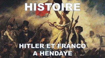 La rencontre entre Hitler et Franco à Hendaye
