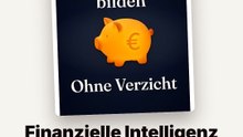 Finanzielle Intelligenz: Stolperfalle Geld sparen – das solltest du wissen