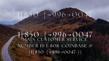 【coinbase ®】of NEEd®️ CuStomer Service { {CoMpLeTe List}} CAre ≋ ≋