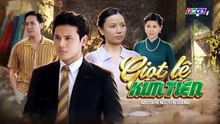 Giọt Lệ Kim Tiền - Tập 15 - HDC Media
