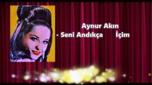 *Aynur Akın  ♪♪♪  Seni Andıkça İçim Yanıyor