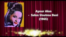 **Aynur Akın  ♪♪♪ Sakın Unutma Beni (1965)