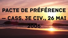 PACTE DE PRÉFÉRENCE — Cass. 3e civ., 26 mai 2006