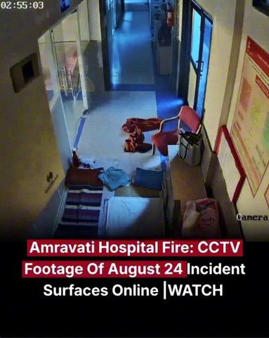 Amravati Hospital Fire Tragedy New CCTV Footage Shows Nurses Asleep Before Newborn Deaths