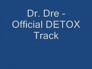 Dr. Dre - Official DETOX Track 1