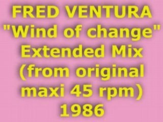FRED VENTURA "Wind of change" Extended Mix 1986