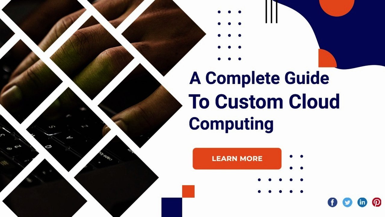 A complete Guide To Custom Cloud Computing