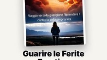 Guarire le Ferite Emotive: L'UNICO modo per liberarsi dagli amori tossici