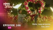 Born To Shine: Nate, nag-propose kay Jeni! (Episode 166 - Part 3/3)