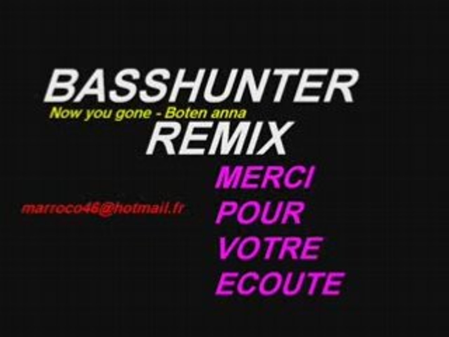 basshunter remix par roxor46 (boten anna- Now your gone) - Vidéo Dailymotion