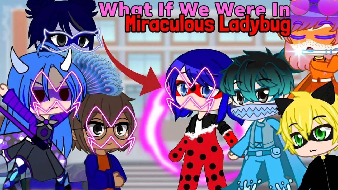 What If We Were in Miraculous Ladybug? | Gacha Club Mini Movie - video ...