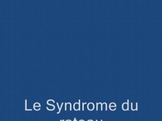 Le syndrome du rateau