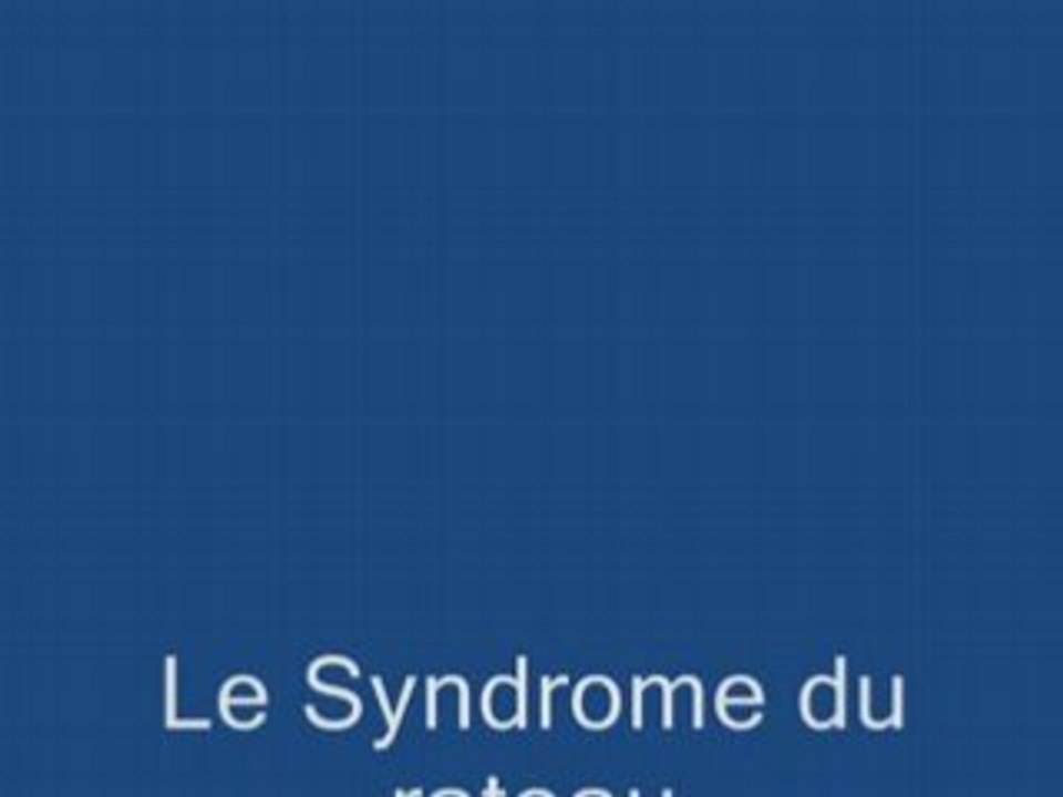 Le syndrome du rateau