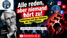Alle reden, aber niemand hört zu! Habermas und das Zeitalter der Algorithmen