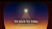 Vở Kịch Kỳ Diệu