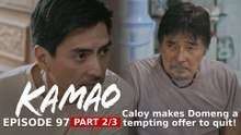Kamao: Caloy makes Domeng a tempting offer to quit! (Episode 97 - Part 2/3)
