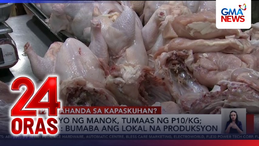 Presyo ng manok, tumaas ng P10/KG; UBRA - Bumaba ang lokal na produksiyon | 24 Oras