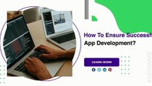 How To Ensure Successful App Development?