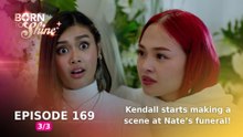 Born To Shine: Kendall starts making a scene at Nate’s funeral! (Episode 169 - Part 3/3)