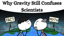 Why Gravity Still Confuses Scientists | 17-Minute Physics Explained