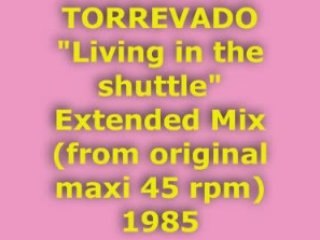 TORREVADO "Living in the shuttle" Extended Mix 1985