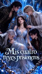 Mis cuatro reyes prisioneros | Ella y los Cuatro Reyes de un Reino Misterioso