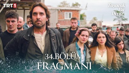 Taşacak Bu Deniz 34. Bölüm Fragmanı