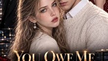You Owe Me Your Life： All 30 Episodes Free