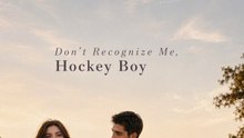 Don’t Recognize Me, Hockey Boy Episodes 1-25