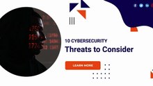 10 Cybersecurity Threats To Consider