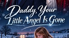 Daddy, Your Little Angel Is Gone - Full EP | Emotional Family Revenge Short Drama | Betrayal, Sacrifice & Karma - ENGSUB