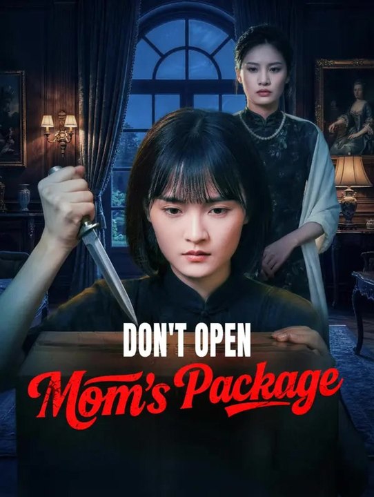 Don't Open Mom's Package | Full Series | Short Drama English - video ...