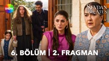 Sevdan Bir Ateş 6. Bölüm 2. Fragman | "İşte burası senin toprağın, burada kök salacaksın..."