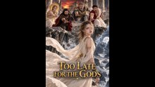 [Completed] Too Late for the Gods | IvoryChannel