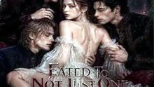 Fated to Not Just One but Three | Her Destiny Was Supposed to Choose One Mate, Until Three Alphas Claimed Her
