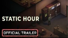 Static Hour | Gameplay Trailer