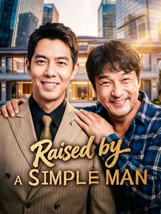 Raised by a Simple Man | Full Series | Short Drama English - video ...