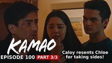Kamao: Caloy resents Chloe for taking sides! (Episode 100 – Part 3/3)
